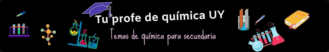 Tu Profe de Química UY – Temas de química para secundaria